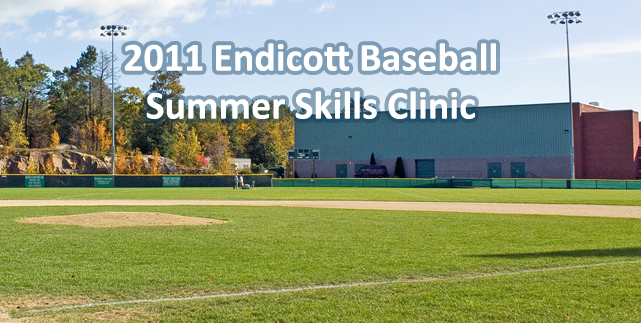 Register for the 2011 Endicott Baseball Summer Skills Clinics!