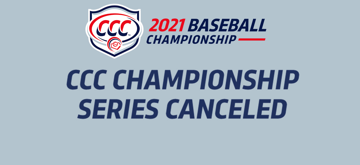 2021 CCC Baseball Championship Series Canceled